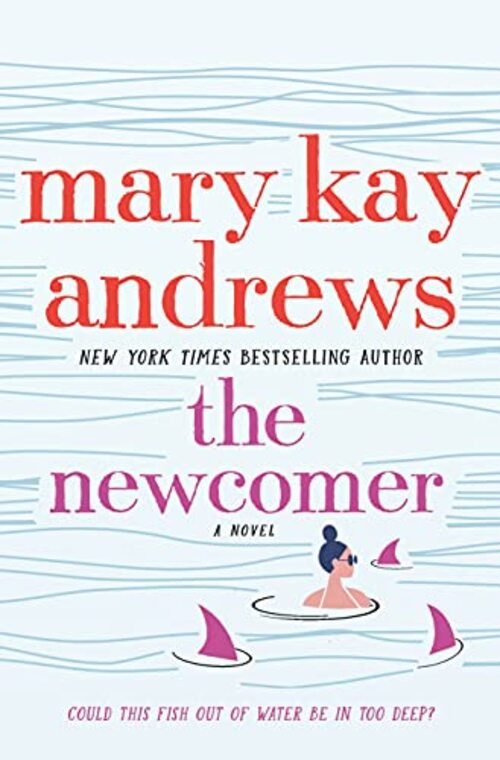 The Newcomer by Mary Kay Andrews