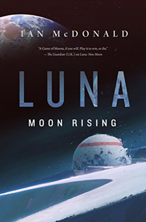 Luna: Moon Rising by Ian McDonald
