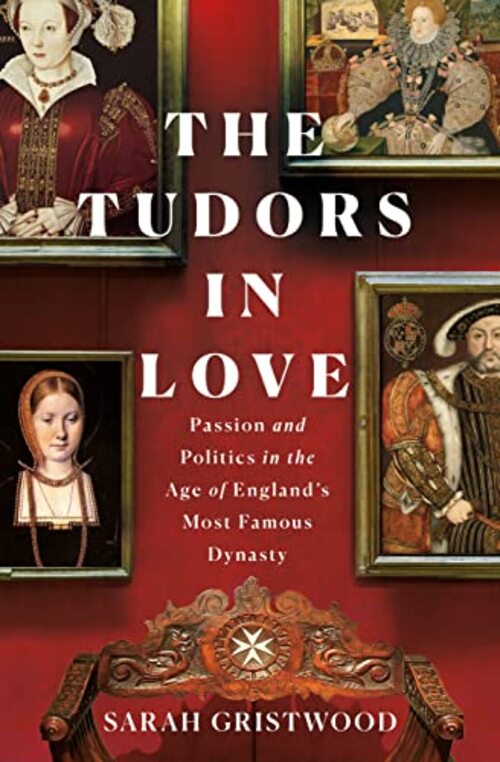 The Tudors in Love by Sarah Gristwood