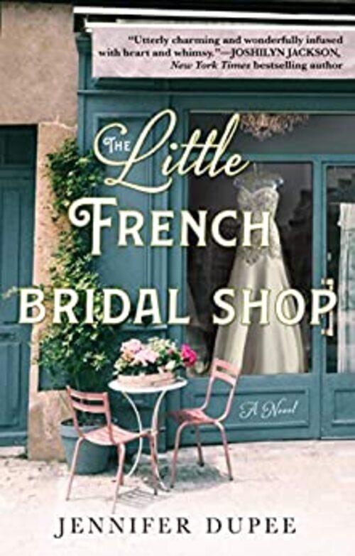 The Little French Bridal Shop by Jennifer Dupee