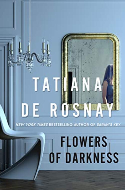 Flowers of Darkness by Tatiana de Rosnay