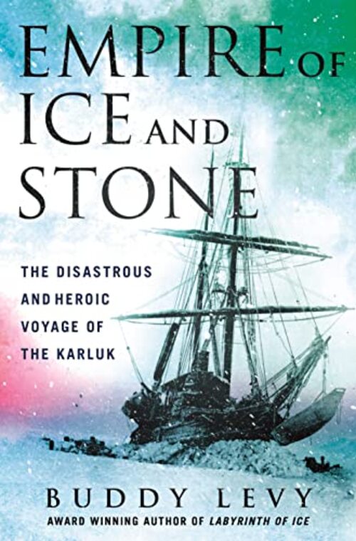 Empire of Ice and Stone by Buddy Levy