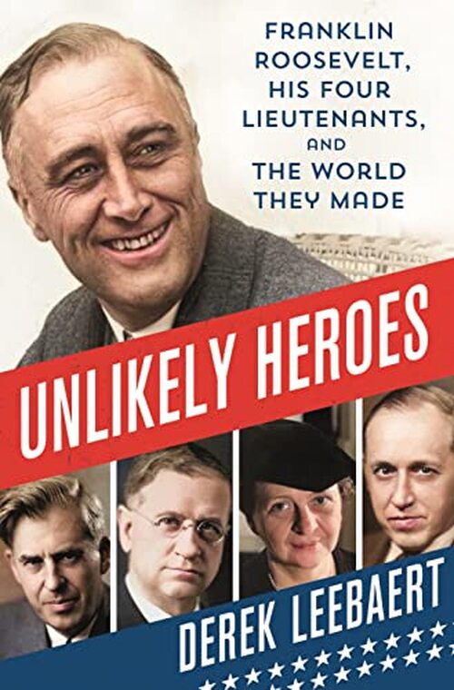 Unlikely Heroes by Derek Leebaert