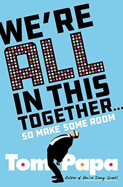 We're All in This Together . . . by Tom Papa