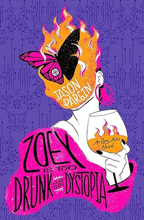 Zoey Is Too Drunk for This Dystopia by Jason Pargin