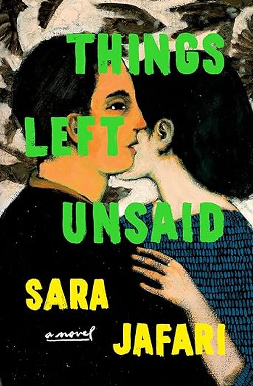 Things Left Unsaid by Sara Jafari