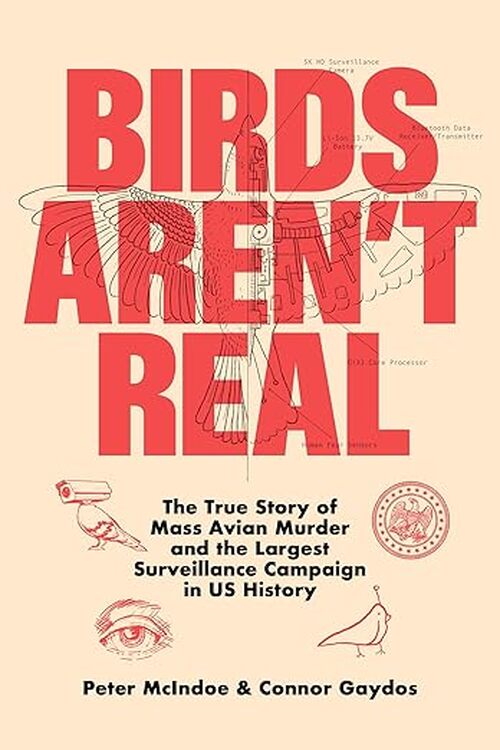 Birds Aren't Real by Connor Gaydos