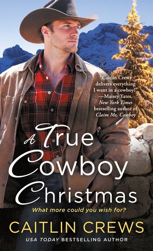 A True Cowboy Christmas by Caitlin Crews