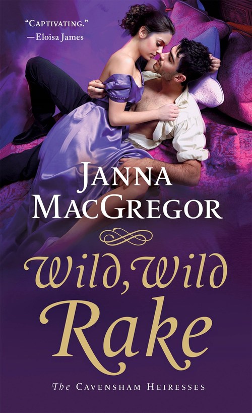 Excerpt of Wild, Wild Rake by Janna MacGregor