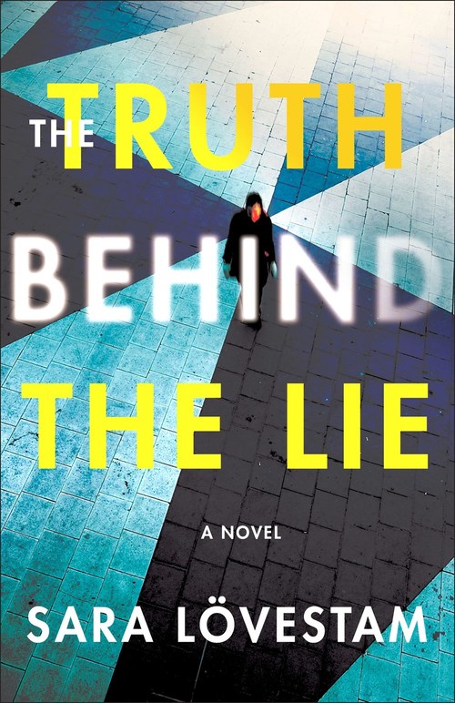 The Truth Behind the Lie by Sara Lövestam