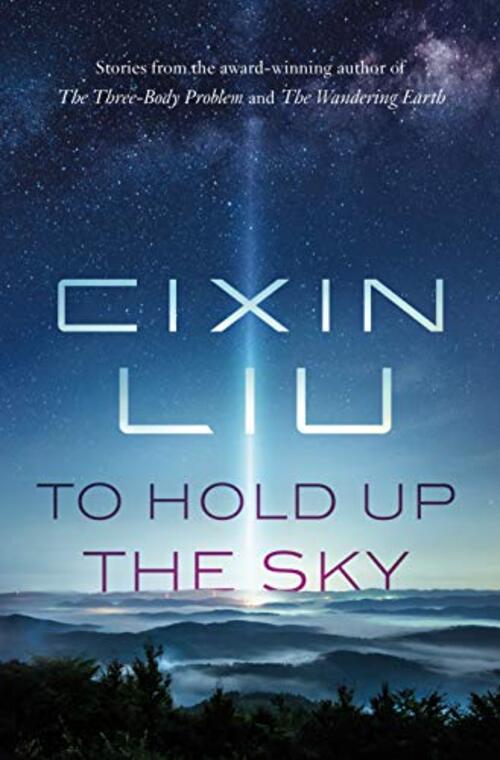 To Hold Up the Sky by Cixin Liu