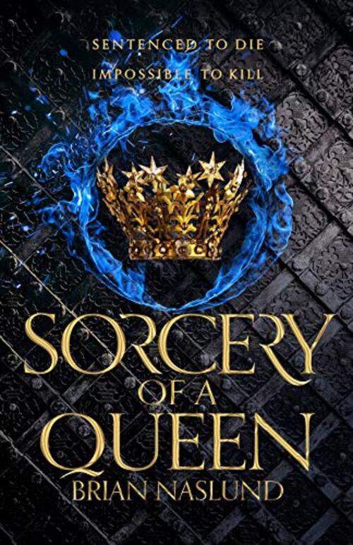 Sorcery of a Queen by Brian Naslund