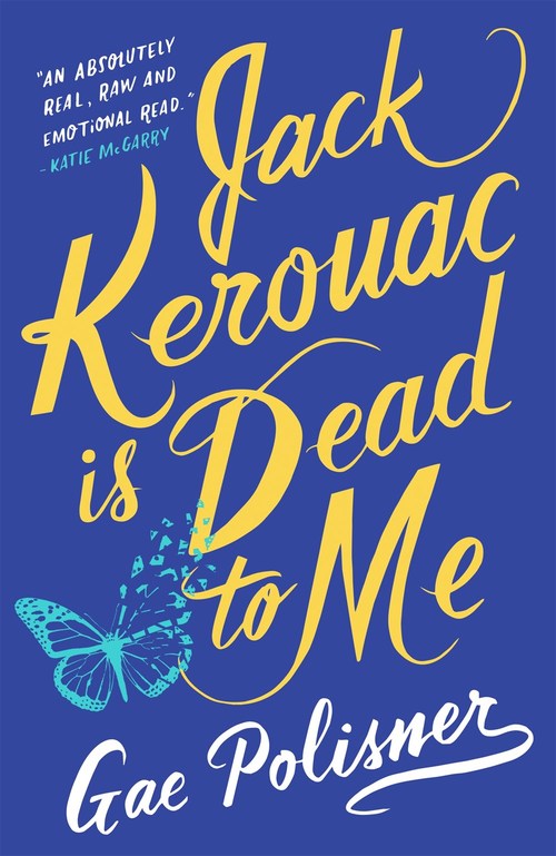 Jack Kerouac is Dead to Me by Gae Polisner