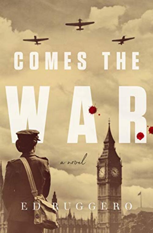 Comes the War by Ed Ruggero