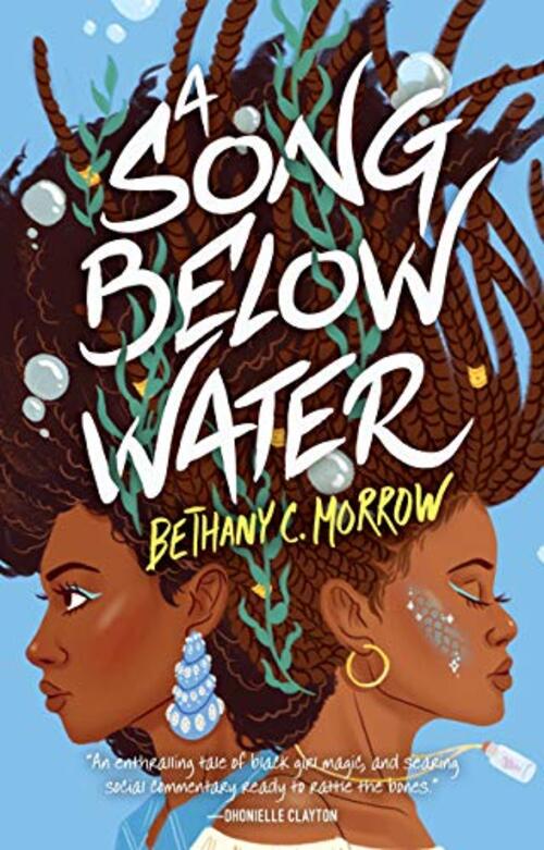 A Song Below Water by Bethany C. Morrow