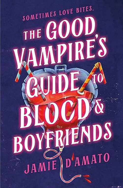 The Good Vampire's Guide to Blood & Boyfriends by Jamie D'Amato