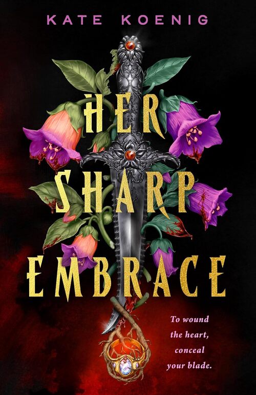 Her Sharp Embrace by Kate Koenig