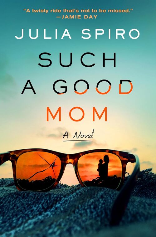 Such a Good Mom by Julia Spiro