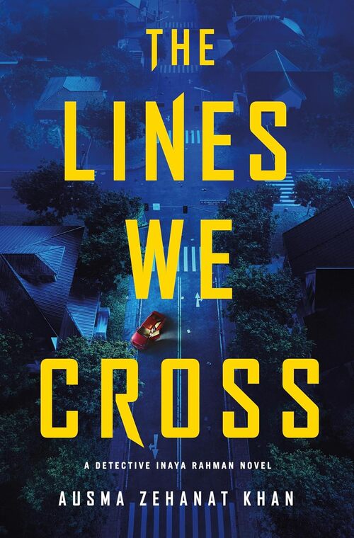 The Lines We Cross by Ausma Zehanat Khan