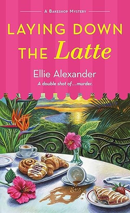 Laying Down The Latte by Ellie Alexander