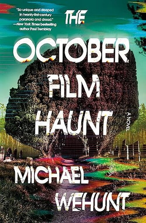 The October Film Haunt by Michael Wehunt