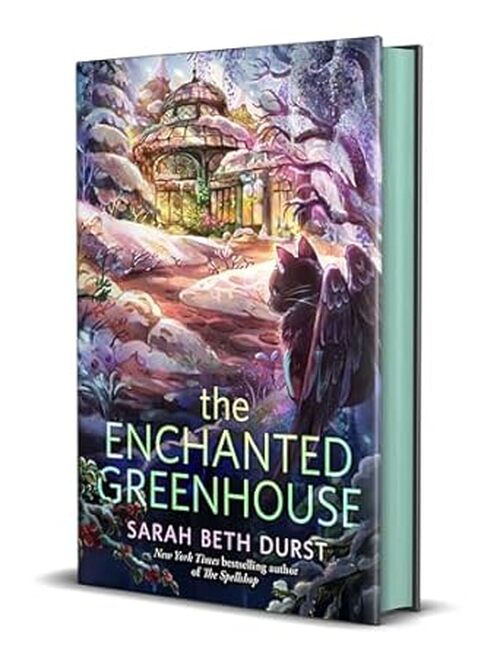 The Enchanted Greenhouse by Sarah Beth Durst