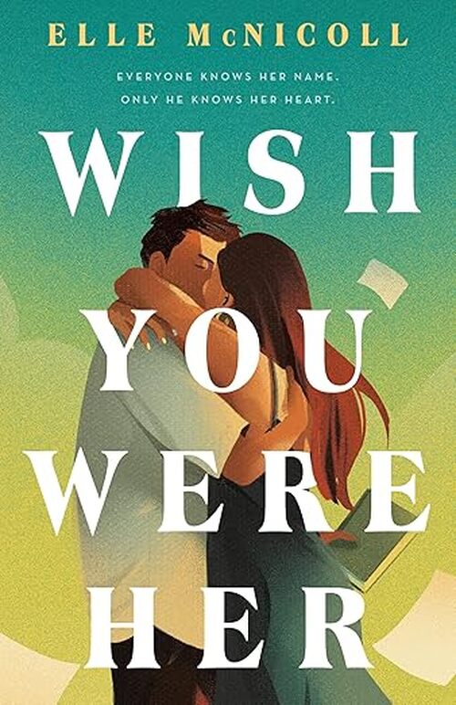 Wish You Were Her by Elle McNicoll