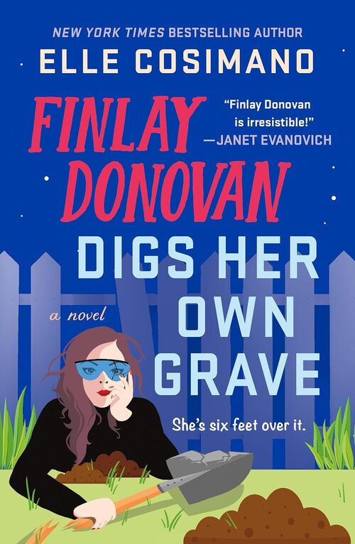 Finlay Donovan Digs Her Own Grave by Elle Cosimano