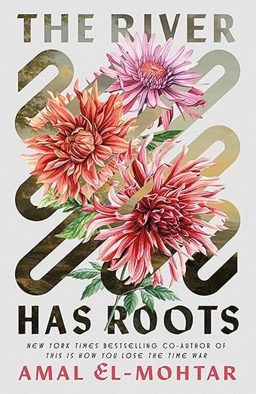 The River Has Roots by Amal El-Mohtar