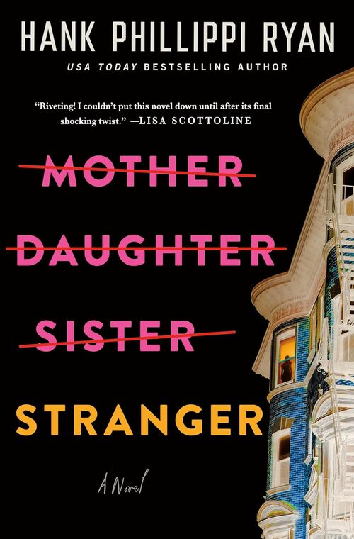 Mother Daughter Sister Stranger by Hank Phillippi Ryan