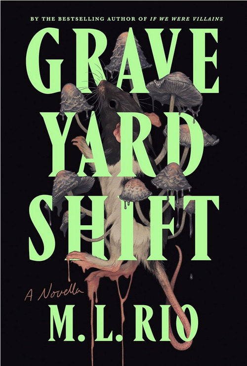 Graveyard Shift by M.L. Rio