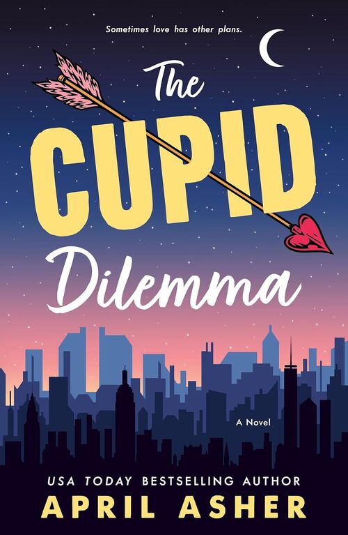 The Cupid Dilemma by April Asher