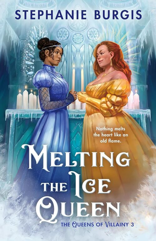 Melting the Ice Queen by Stephanie Burgis