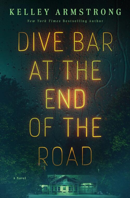 Dive Bar at the End of the Road by Kelley Armstrong
