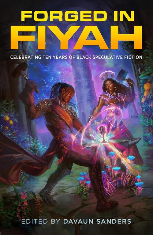 Forged in FIYAH by DaVaun Sanders