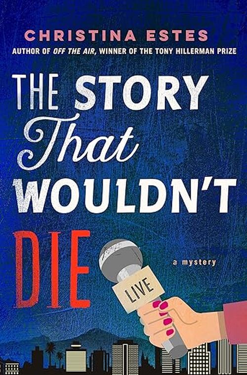 The Story That Wouldn't Die by Christina Estes