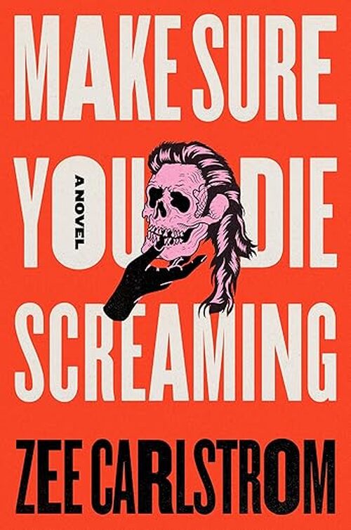 Make Sure You Die Screaming