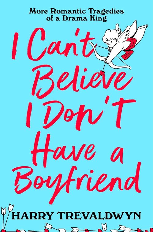 I Can’t Believe I Don’t Have a Boyfriend