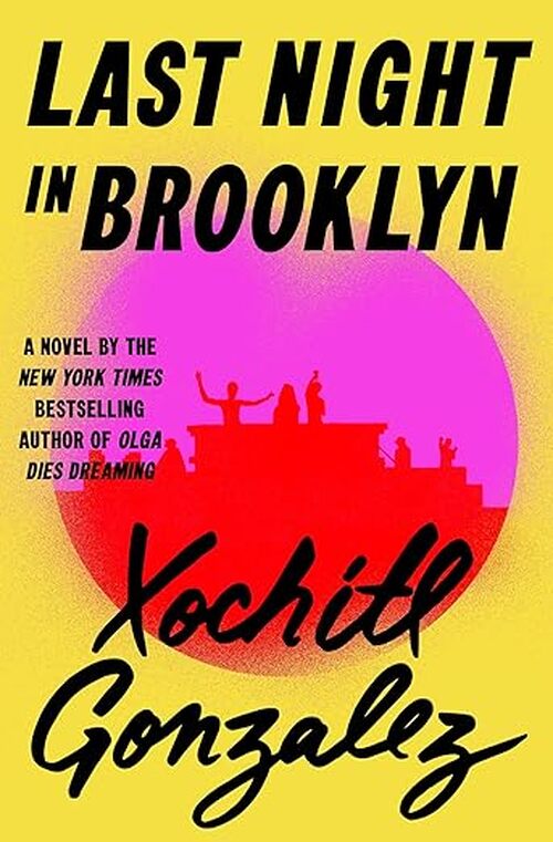 Last Night in Brooklyn by Xochitl Gonzalez