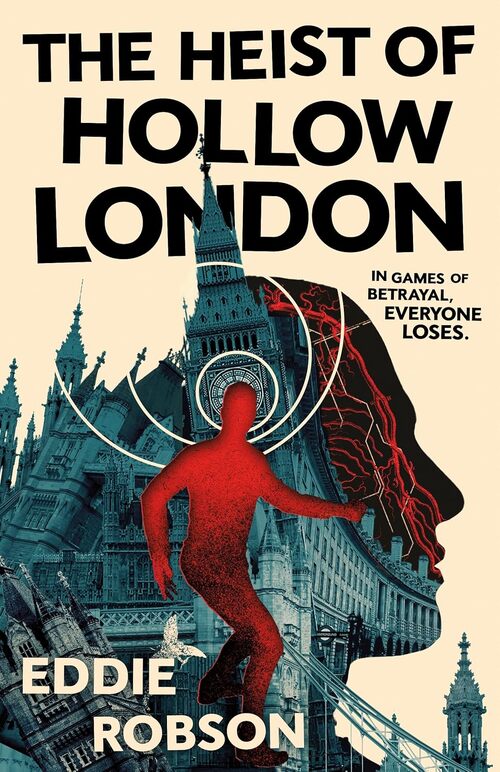 The Heist of Hollow London by Eddie Robson