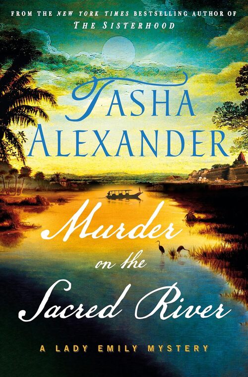 Murder on the Sacred River by Tasha Alexander