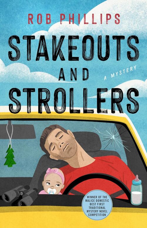 Stakeouts and Strollers by Rob Phillips