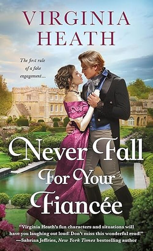 Never Fall for Your Fiancee by Virginia Heath