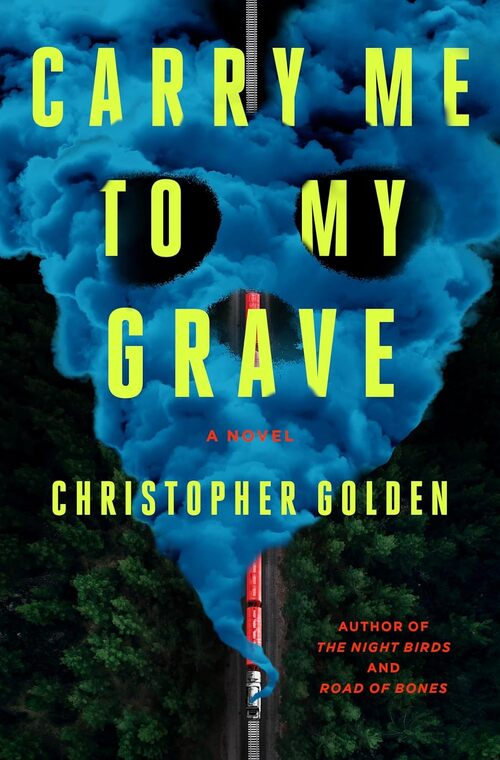 Carry Me to My Grave by Christopher Golden