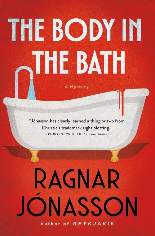 The Body in the Bath by Ragnar Jonasson