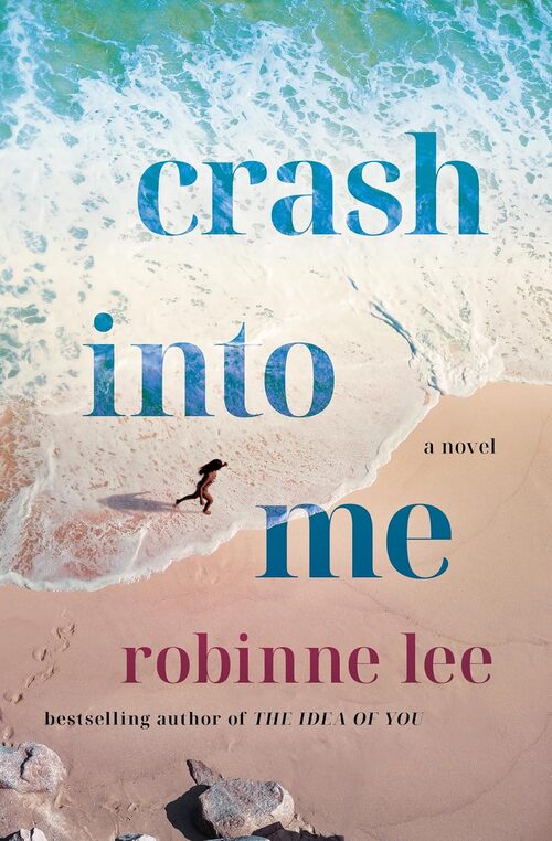 Crash Into Me by Robinne Lee