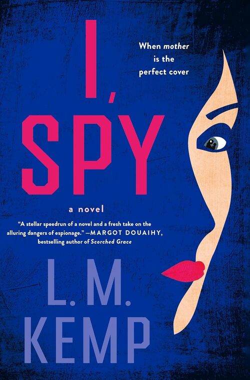 I, Spy by L.M. Kemp