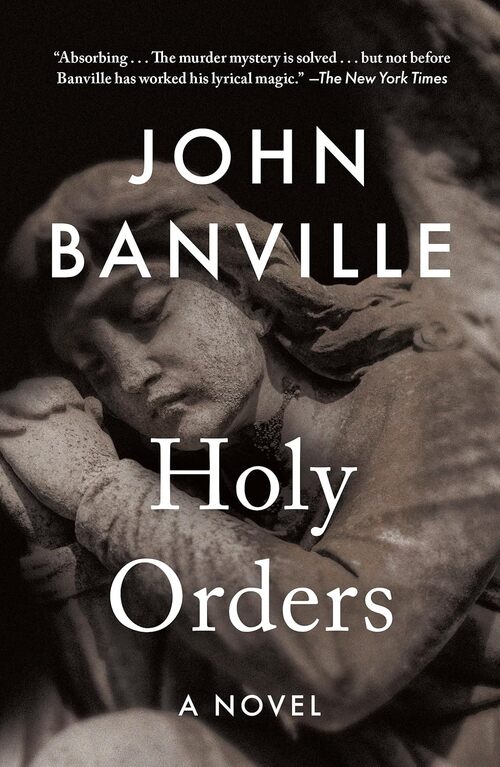 Holy Orders by John Banville