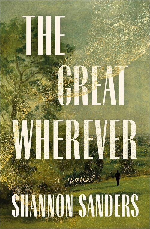 The Great Wherever by Shannon Sanders