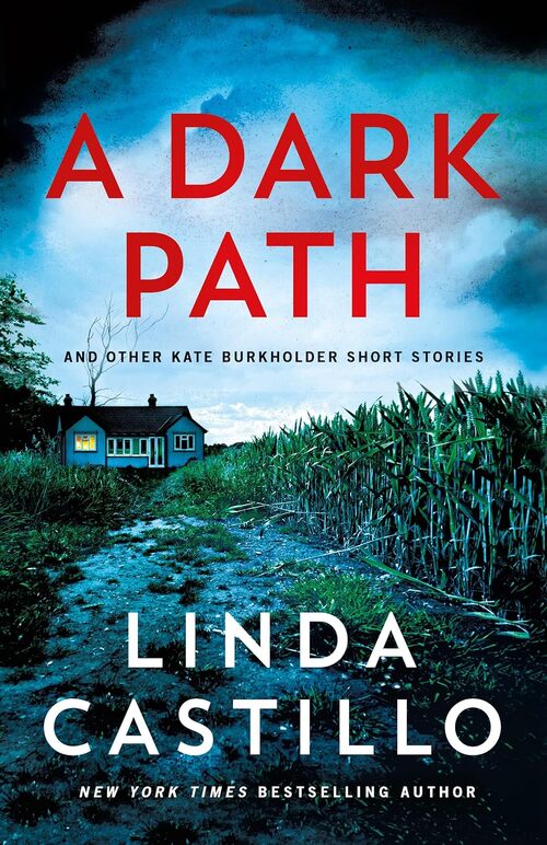 A Dark Path: And Other Kate Burkholder Short Stories by Linda Castillo